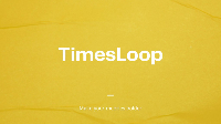 Timesloop